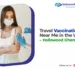 Travel Clinic and Vaccinations in the North West of England